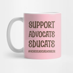 Support Educate Advocate School Counseling Mug